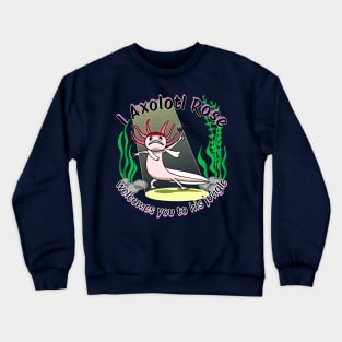 Axolotl Rose Welcomes You To His Jungle🎤 Crewneck Sweatshirt